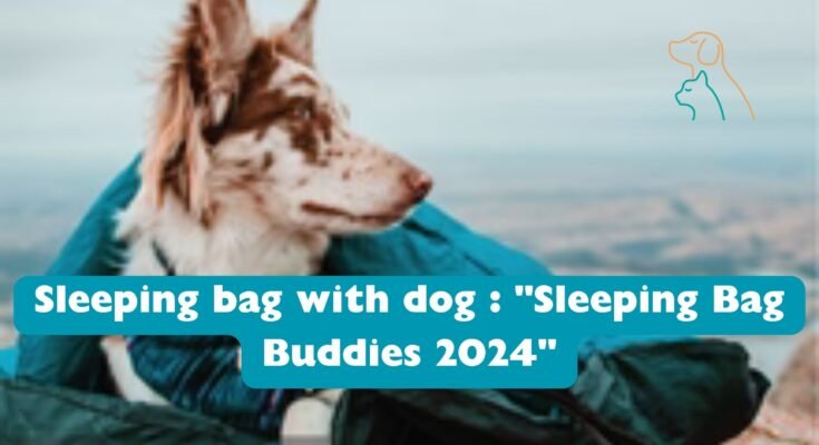 Sleeping bag with dog